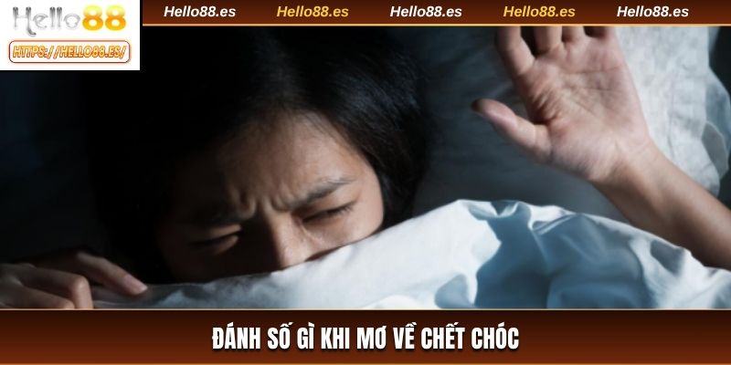 Đánh số gì khi mơ về chết chóc